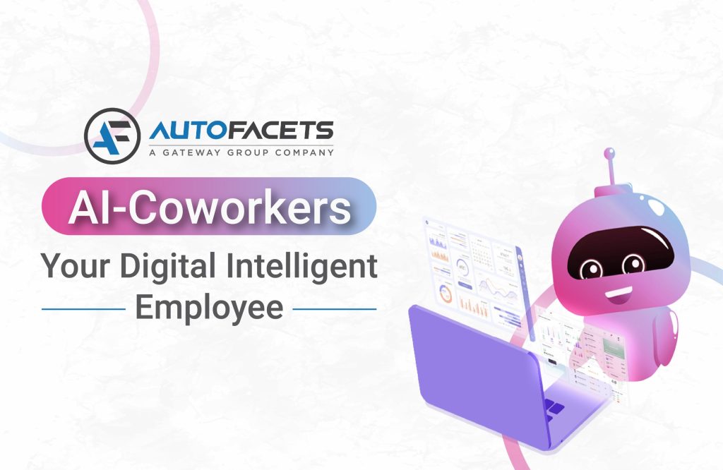AutoFacets Introduces AI-Coworkers: Your Intelligent Digital Employee