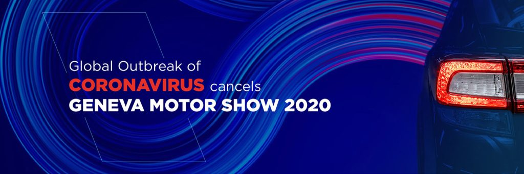 Global Outbreak of Coronavirus cancels Geneva Motor Show 2020