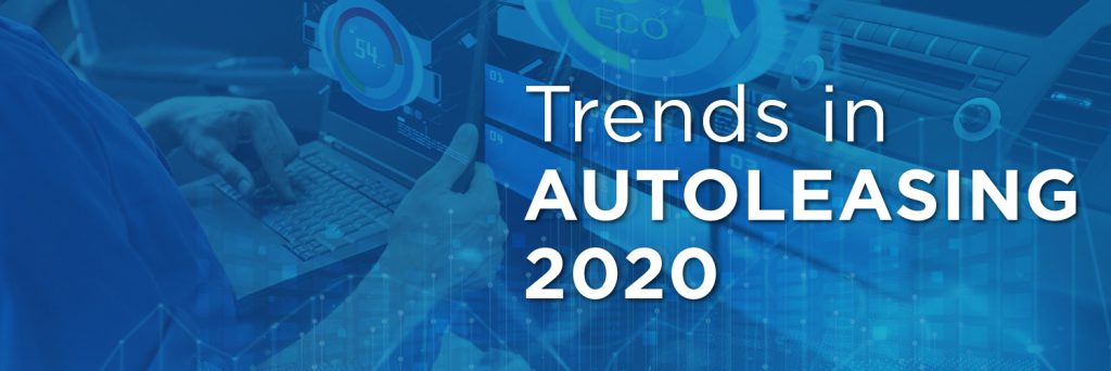 Trends that will redefine Auto Leasing in 2020